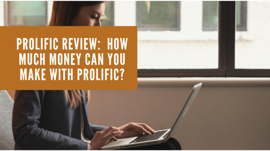 Prolific Review - How much money can you make with prolific