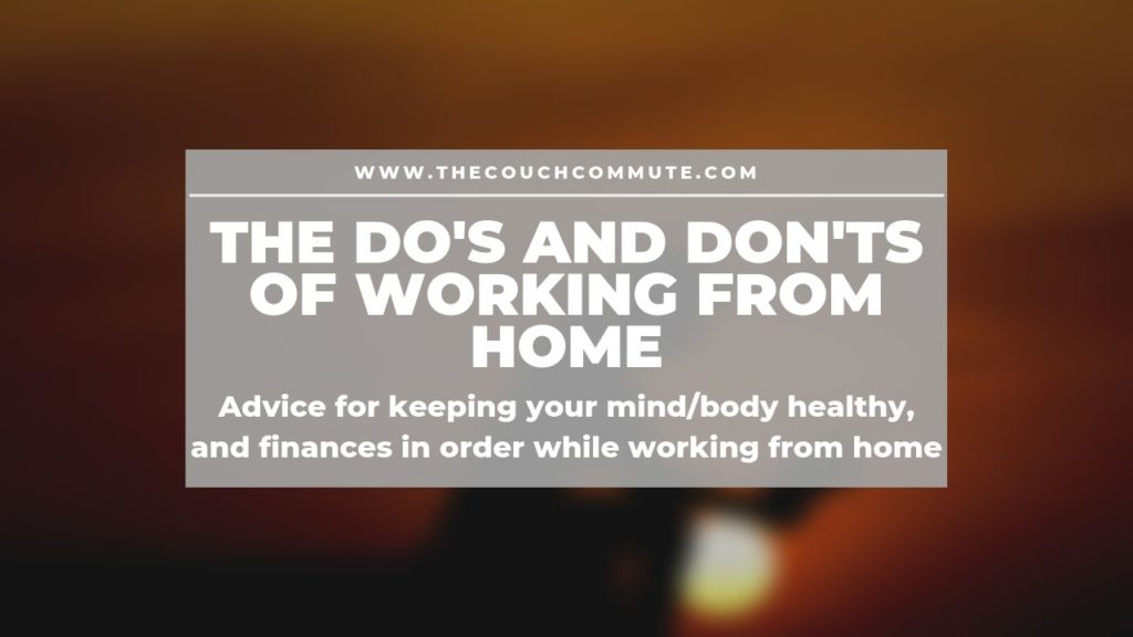 tips and trick for remote job employees. The do's and don'ts of working at home