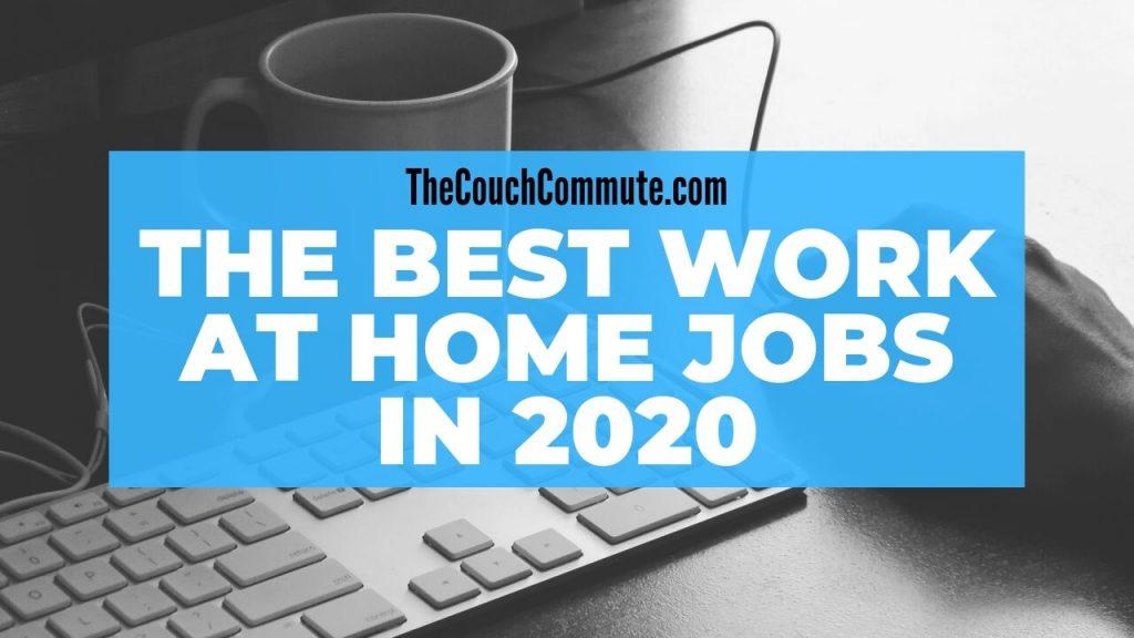 The Best Work From Home Jobs in 2020 - TheCouchCommute
