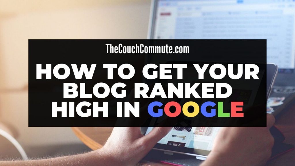 How to get your blog ranked high in Google