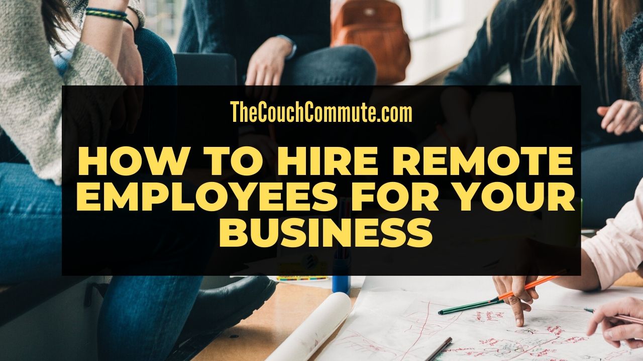 How to hire remote employees for your business
