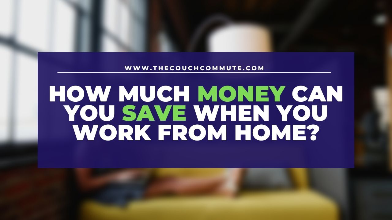 how much money do you save by working remotely
