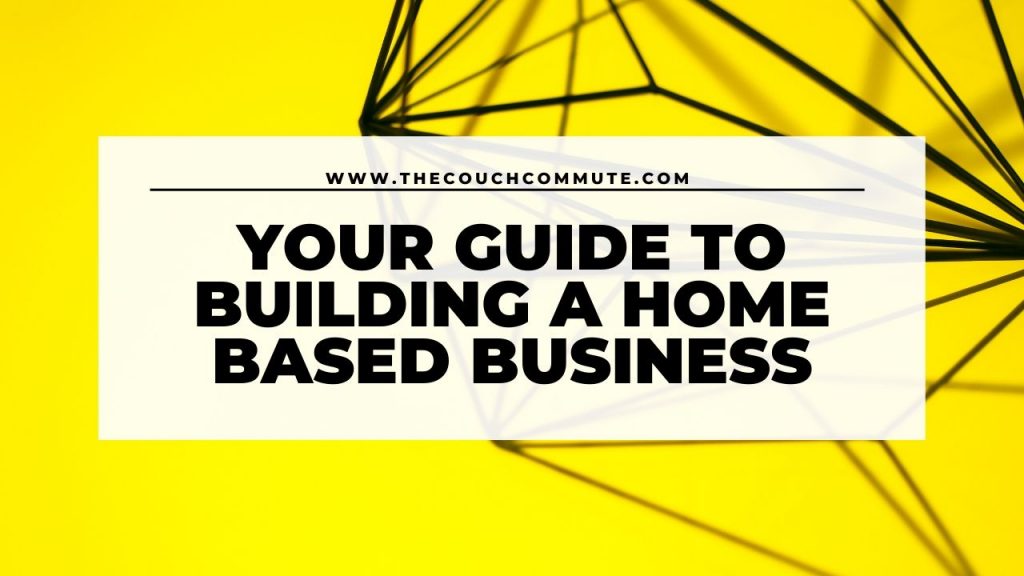 how to build a home based business